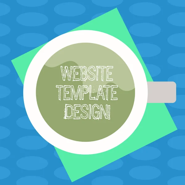 Testo di scrittura di parole Sito web Template Design. Concetto aziendale per la scrittura di un contenuto informativo di un sito Web Vista dall'alto della tazza da bere riempita con bevande sulla foto di carta a colori . — Foto Stock