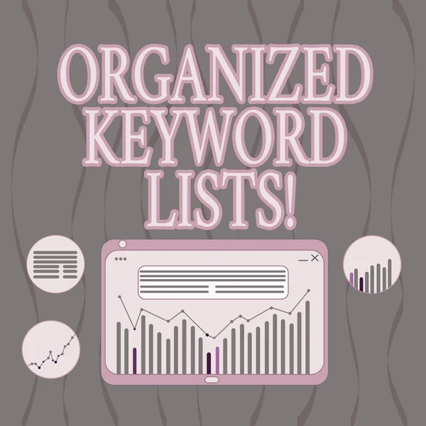 Word writing text Organized Keyword Lists. Business concept for Taking list of keywords and place them in groups Digital Combination of Column Line Data Graphic Chart on Tablet Screen.