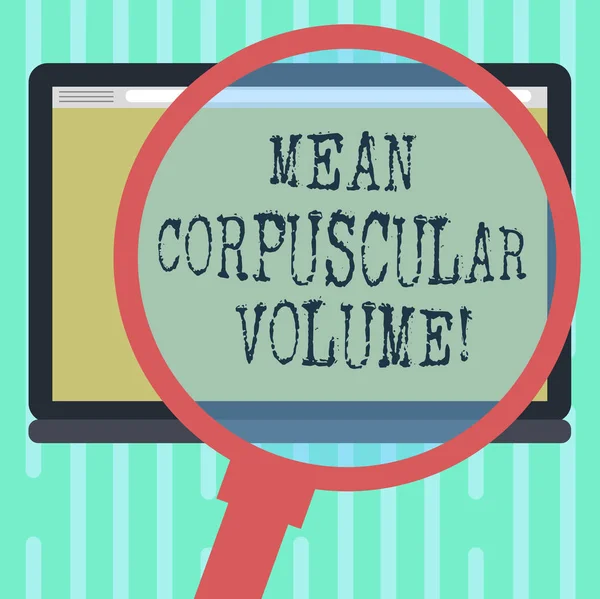 Word tekst intoetsen Mean Corpuscular Volume. Bedrijfsconcept voor gemiddelde volume van een rood bloed corpuscle meting Magnifying Glass uitbreiding Tablet leeg kleur foto tekst op het scherm ruimte. — Stockfoto