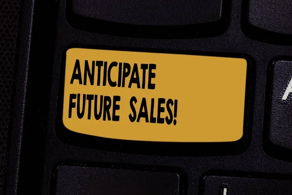 Text sign showing Anticipate Future Sales. Conceptual photo Valuing an investment for profitability and risk Keyboard key Intention to create computer message pressing keypad idea.