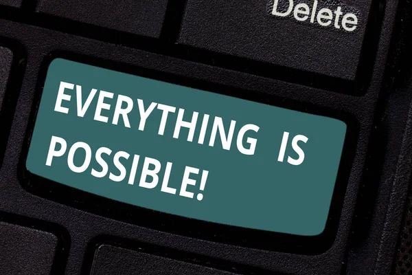 Text sign showing Everything Is Possible. Conceptual photo we cannot predict with any certainty what will happen Keyboard key Intention to create computer message pressing keypad idea. — Stock Photo, Image