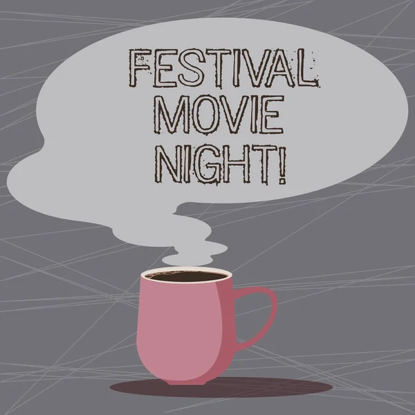 Word writing text Festival Movie Night. Business concept for analysisy friends get together to watch movies together Mug photo Cup of Hot Coffee with Blank Color Speech Bubble as Steam icon.