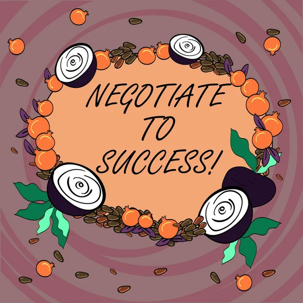 Writing note showing Negotiate To Success. Business photo showcasing confer with another so as to arrive at the settlement Floral Wreath made of Tiny Seeds Small Glossy Pomegranate and Cut Beet.
