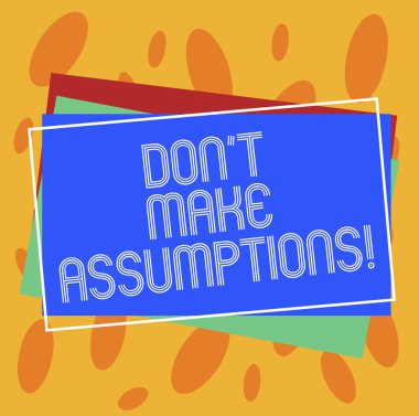 Kavramsal el Don T varsayımlar yapmak gösterilen yazma. İş fotoğraf vitrine kabul etmiyoruz kazık dikdörtgen özetlenen farklı rengi inşa kağıt kanıt olmadan gerçek olamayacak bir şey.