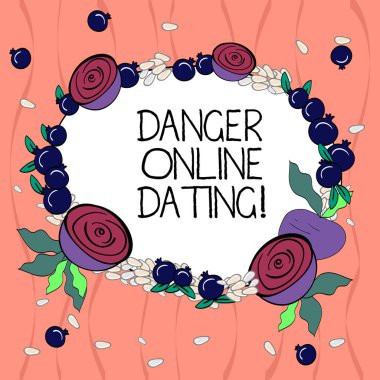 Word writing text Danger Online Dating. Business concept for The risk of meeting or dating demonstrating meet online Floral Wreath made of Tiny Seeds Small Glossy Pomegranate and Cut Beet. clipart