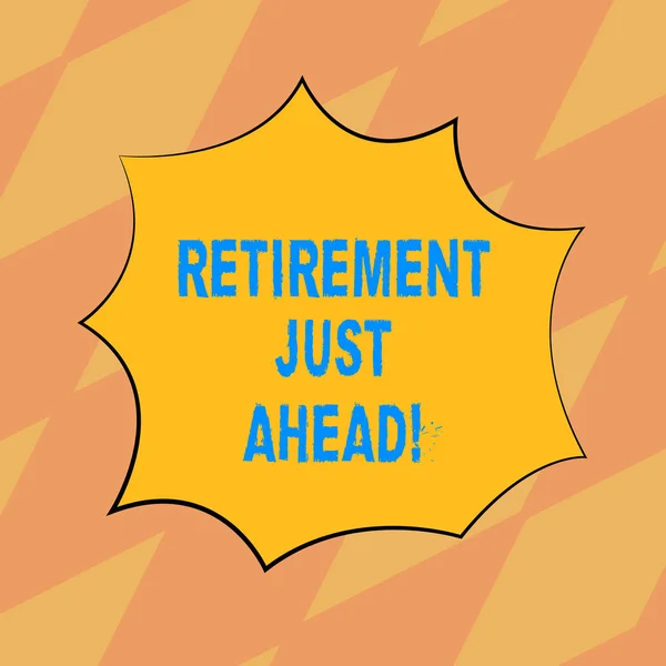 Text sign showing Retirement Just Ahead. Conceptual photo fact of leaving one s is job and ceasing to work Blank Color Explosion Blast Scream Speech Bubble photo for Promotion Ads. — Stock Photo, Image