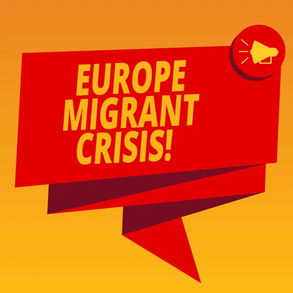 Handwriting text Europe Migrant Crisis. Concept meaning European refugee crisis from a period beginning 2015 Folded 3D Ribbon Sash Megaphone Speech Bubble photo for Celebration.