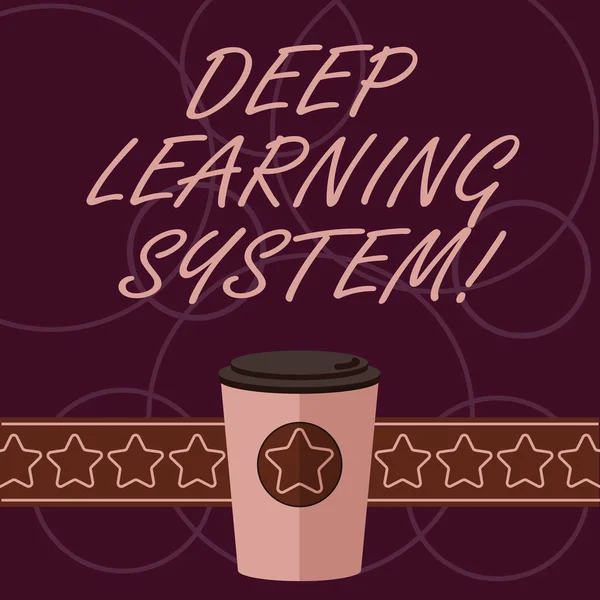 Word writing text Deep Learning System. Business concept for collection of algorithms used in machine learning 3D Coffee To Go Cup with Lid Cover and Stars on Strip Blank Text Space.