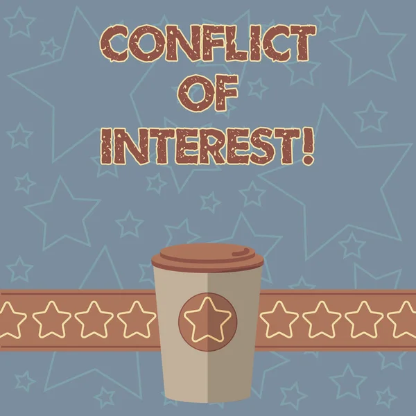 Handwriting text writing Conflict Of Interest. Concept meaning interests of public duty versus private interests 3D Coffee To Go Cup with Lid Cover and Stars on Strip Blank Text Space.