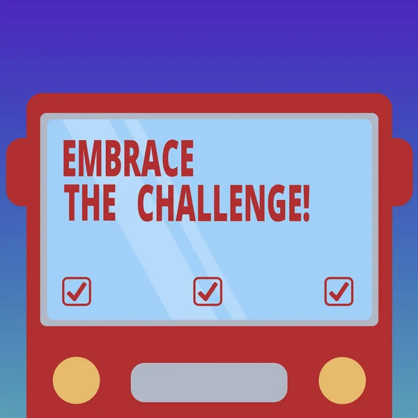 Handwriting text Embrace The Challenge. Concept meaning Face any trials that comes with dignity and courage Drawn Flat Front View of Bus with Blank Color Window Shield Reflecting. — Stock Photo, Image