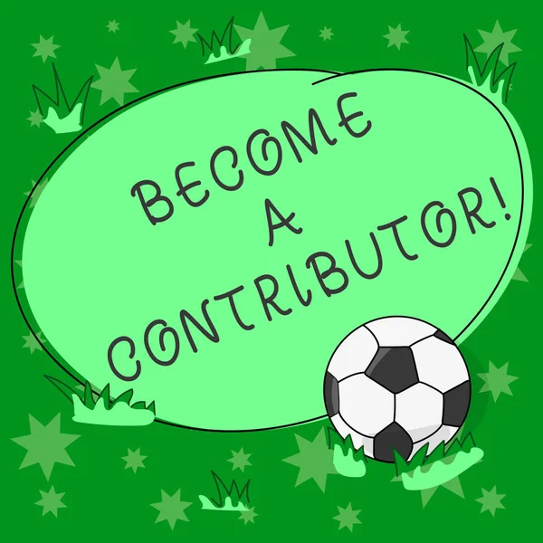 Writing note showing Become A Contributor. Business photo showcasing Takes part on donating money in particular purpose Soccer Ball on the Grass and Blank Outlined Round Color Shape photo.