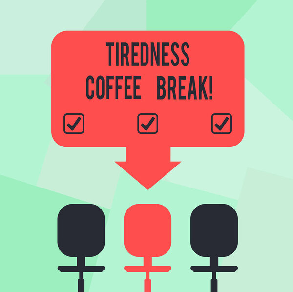 Conceptual hand writing showing Tiredness Coffee Break. Business photo text short period for rest and refreshments to freshen up Space Color Arrow Pointing to One of the Three Swivel Chairs.