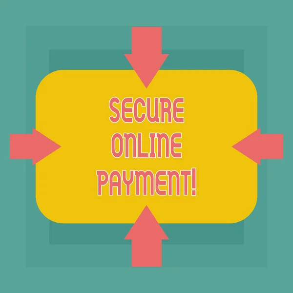 Scrittura concettuale a mano che mostra Secure Online Payment. Business photo text Sistema online protetto di pagamento di beni e servizi Frecce su quattro lati di forma rettangolare Indicazione verso l'interno . — Foto Stock