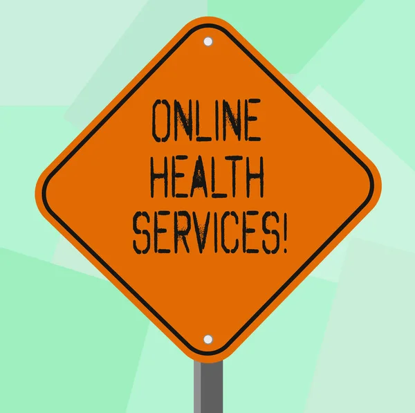 Conceptual hand writing showing Online Health Services. Business photo showcasing Healthcare practice supported by electronic processes Diamond Shape Color Road Warning Signage with One Leg Stand.