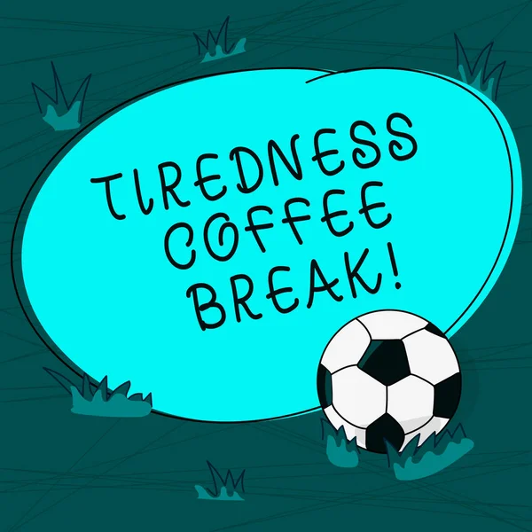 Conceptual hand writing showing Tiredness Coffee Break. Business photo text short period for rest and refreshments to freshen up Soccer Ball on the Grass and Blank Round Color Shape photo.
