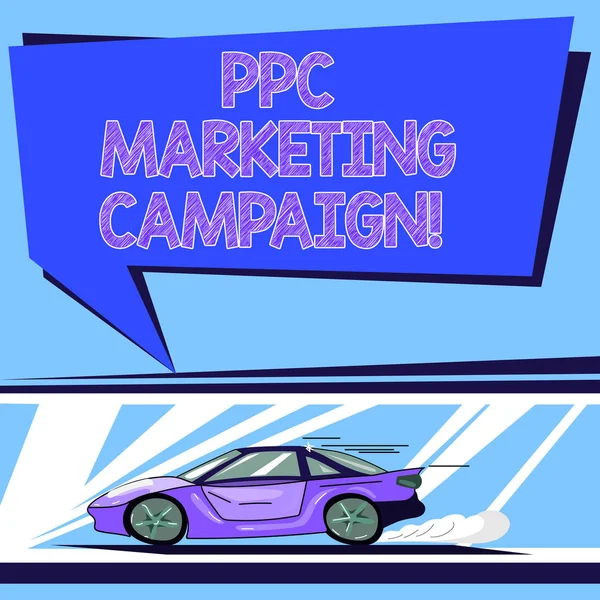 Handschrift Text ppc Marketing-Kampagne. Konzept bedeutet, eine Gebühr zu zahlen, jedes Mal, wenn eine ihrer Anzeigen angeklickt wird Auto mit schnellen Bewegung Symbol und Auspuff Rauch leere Farbe Sprechblase. — Stockfoto