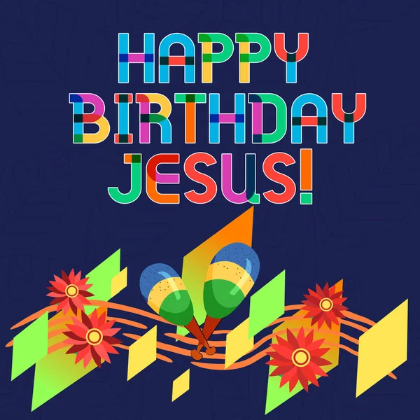 Word writing text Happy Birthday Jesus. Business concept for Celebrating the birth of the holy God Christmas Day Colorful Instrument Maracas Handmade Flowers and Curved Musical Staff.