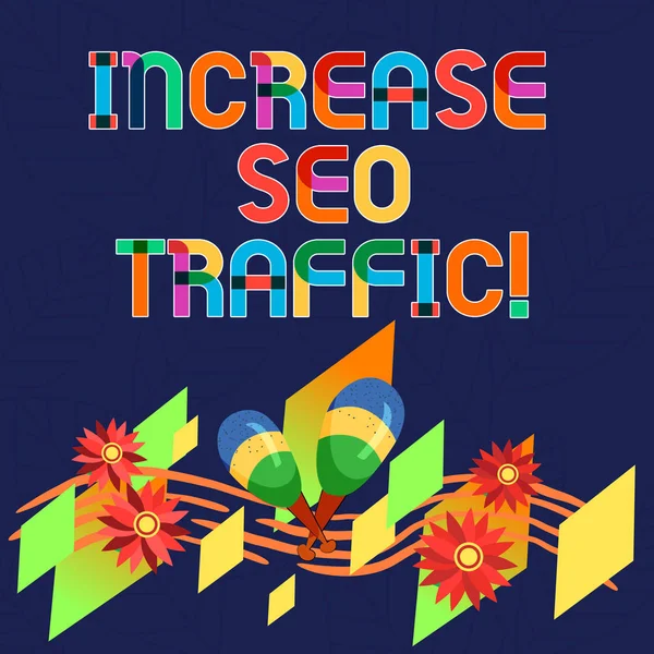 Texte d'écriture Word Augmenter le trafic Seo. Concept d'entreprise pour améliorer la vitesse de chargement des pages Web et optimiser le contenu Instrument coloré Maracas Fleurs faites main et personnel musical incurvé . — Photo