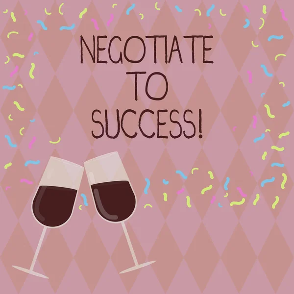 Writing note showing Negotiate To Success. Business photo showcasing confer with another so as to arrive at the settlement Filled Wine Glass for Celebration with Scattered Confetti photo.