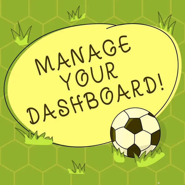 Conceptual hand writing showing Manage Your Dashboard. Business photo showcasing controlling the interface to monitor sales online Soccer Ball on the Grass and Blank Round Color Shape photo.