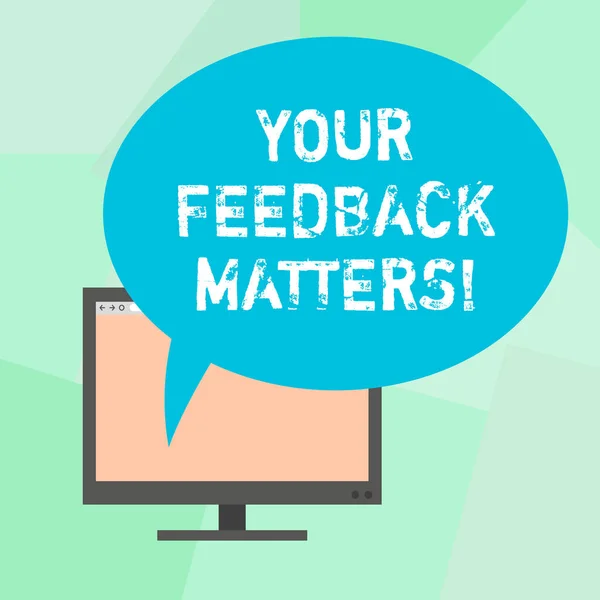 Conceptual hand writing showing Your Feedback Matters. Business photo text Need client responses to a product for improvement Mounted Computer Blank Screen with Oval Color Speech Bubble. — Stock Photo, Image