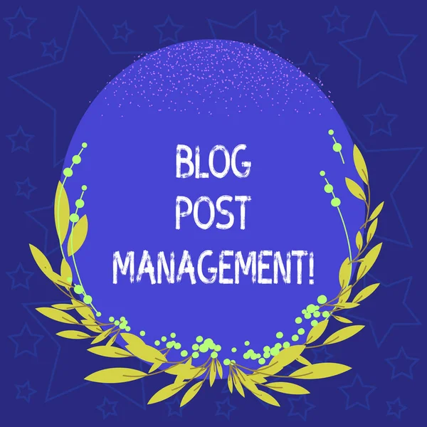 Conceptual hand writing showing Blog Post Management. Business photo showcasing Handling and running a short form marketing content Blank Color Oval Shape with Leaves and Buds for Invitation.