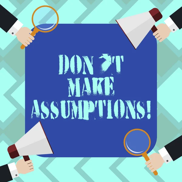 Text sign showing Don T Make Assumptions. Conceptual photo Do not accept something to be true without proof Hu analysis Hands Each Holding Magnifying Glass and Megaphone on 4 Corners. — Stock Photo, Image