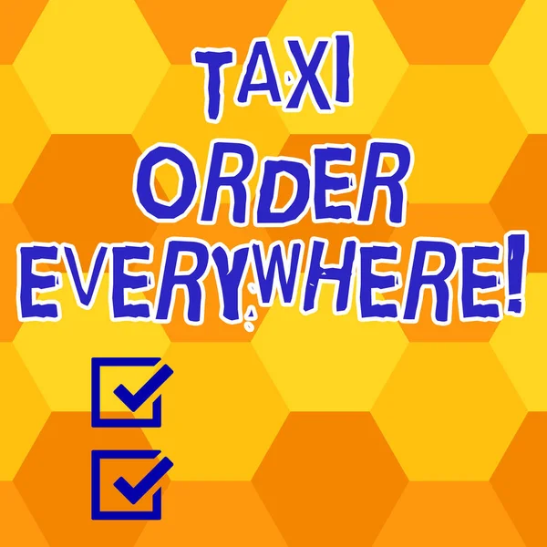 Writing note showing Taxi Order Everywhere. Business photo showcasing hired cab to carry passenger to its designation Geometrical Blank Color Shape Hexagon in Seamless Repetition Pattern.