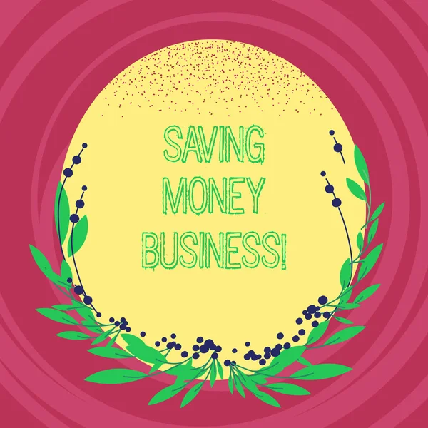 Text sign showing Saving Money Business. Conceptual photo comprise the amount of money left over after spending Blank Color Oval Shape with Leaves and Buds as Border for Invitation.