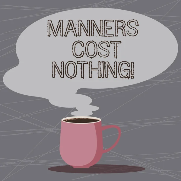 Word writing text Manners Cost Nothing. Business concept for No fee on expressing gratitude or politeness to others Mug photo Cup of Hot Coffee with Blank Color Speech Bubble as Steam icon. — Stock Photo, Image