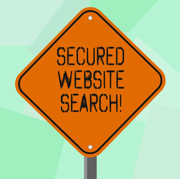 Conceptual hand writing showing Secured Website Search. Business photo showcasing browser and website communications are encrypted Diamond Shape Color Road Warning Signage with One Leg Stand.