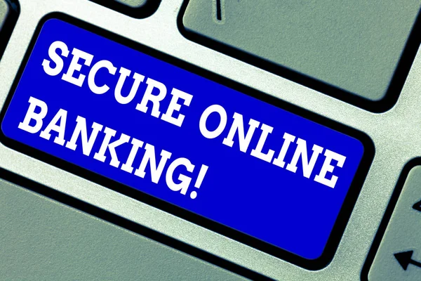 Handwriting text writing Secure Online Banking. Concept meaning Safe way of analysisaging accounts over the internet Keyboard key Intention to create computer message pressing keypad idea.