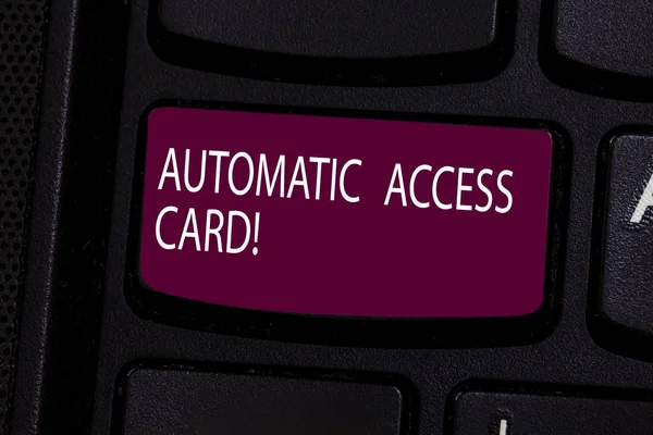 Handwriting text Automatic Access Card. Concept meaning used to control entry into exterior doors of buildings Keyboard key Intention to create computer message pressing keypad idea.