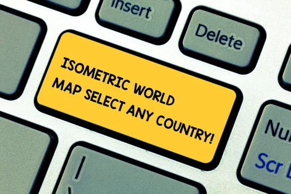 Conceptual hand writing showing Isometric World Map Select Any Country. Business photo showcasing gps global positioning modern device Keyboard key Intention to create computer message idea.