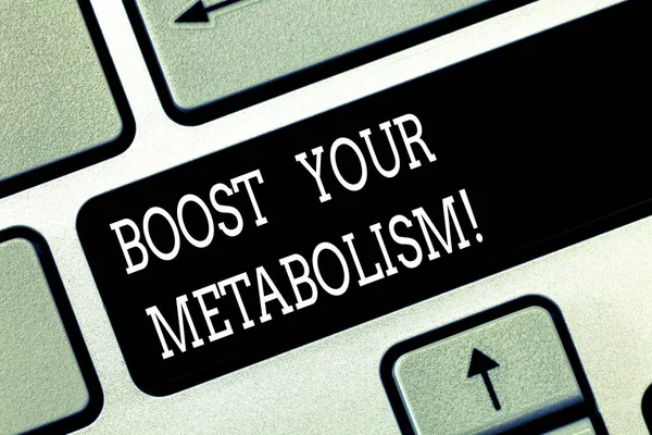 Writing note showing Boost Your Metabolism. Business photo showcasing Speeding up the breakdown of food calorie intake Keyboard key Intention to create computer message pressing keypad idea.