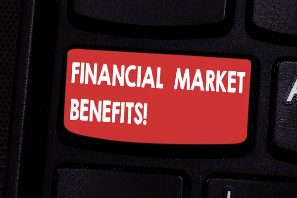 Handwriting text Financial Market Benefits. Concept meaning Contribute to the health and efficacy of a market Keyboard key Intention to create computer message pressing keypad idea.