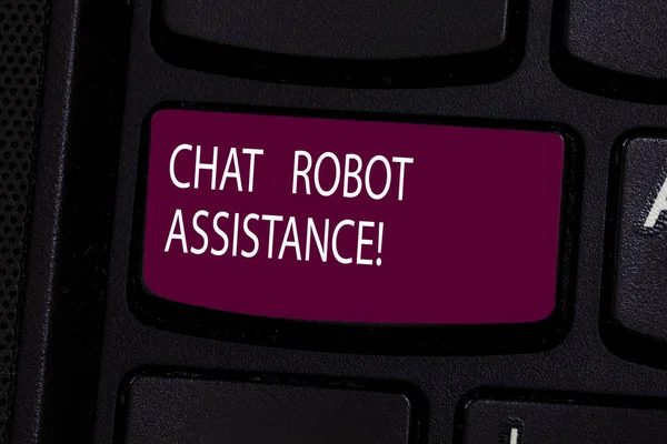 Handwriting text Chat Robot Assistance. Concept meaning answers customer services questions and provides help Keyboard key Intention to create computer message pressing keypad idea.