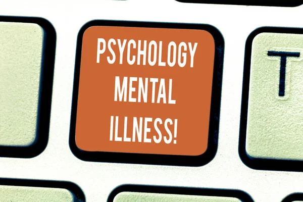 Writing note showing Psychology Mental Illness. Business photo showcasing Psychiatric disorder Mental health condition Keyboard key Intention to create computer message pressing keypad idea.