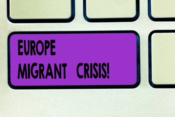 Word writing text Europe Migrant Crisis. Business concept for European refugee crisis from a period beginning 2015 Keyboard key Intention to create computer message pressing keypad idea.