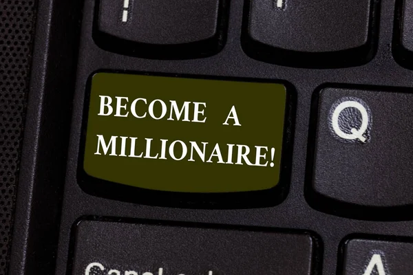 Handgeschreven tekst Become A Millionaire. Concept, wat betekent dat als een rijke demonstreren met veel geld en eigenschap toets op het toetsenbord te willen maken van computer bericht op idee van het toetsenbord te drukken. — Stockfoto