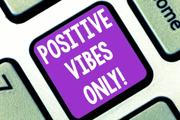 Writing note showing Positive Vibes Only. Business photo showcasing emotional signals demonstrating gives to those around them Keyboard key Intention to create computer message pressing keypad idea.