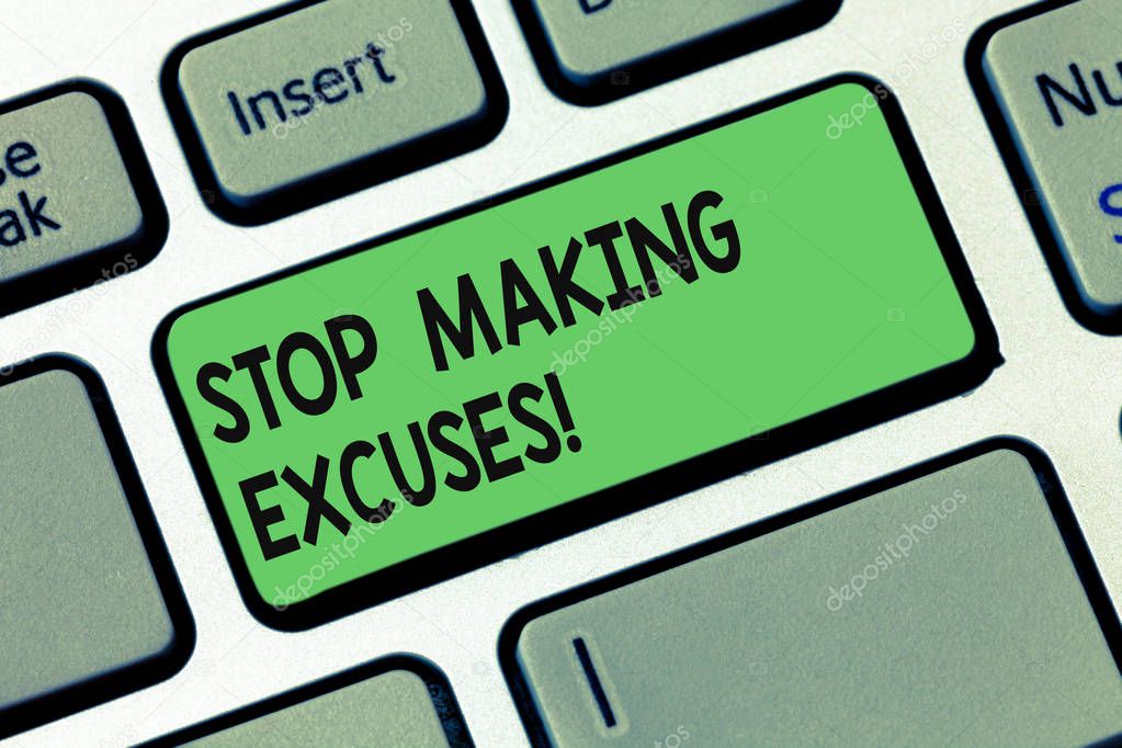 Text sign showing Stop Making Excuses. Conceptual photo do not explanation for something that went wrong Keyboard key Intention to create computer message pressing keypad idea.