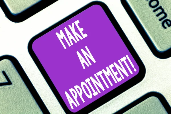 Writing note showing Make An Appointment. Business photo showcasing Assign someone to a particular office or position Keyboard key Intention to create computer message pressing keypad idea.