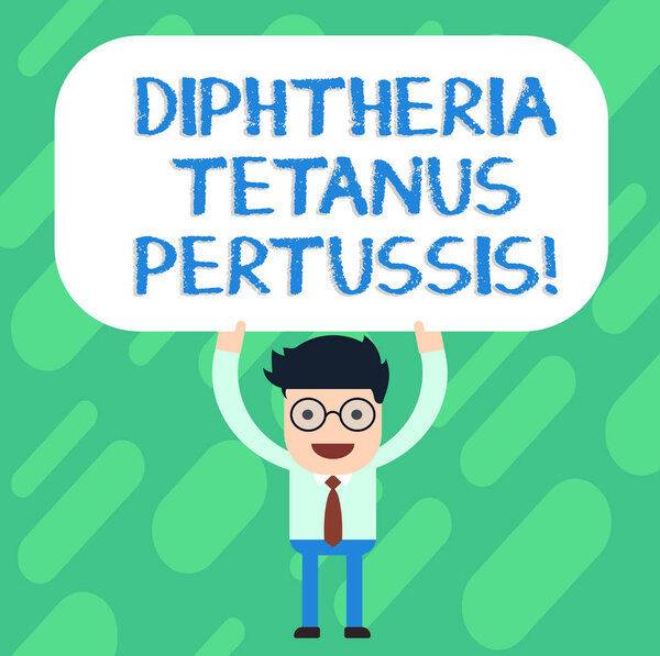 Handwriting text Diphtheria Tetanus Pertussis. Concept meaning vaccines against three infectious diseases Man Standing Holding Above his Head Blank Rectangular Colored Board.