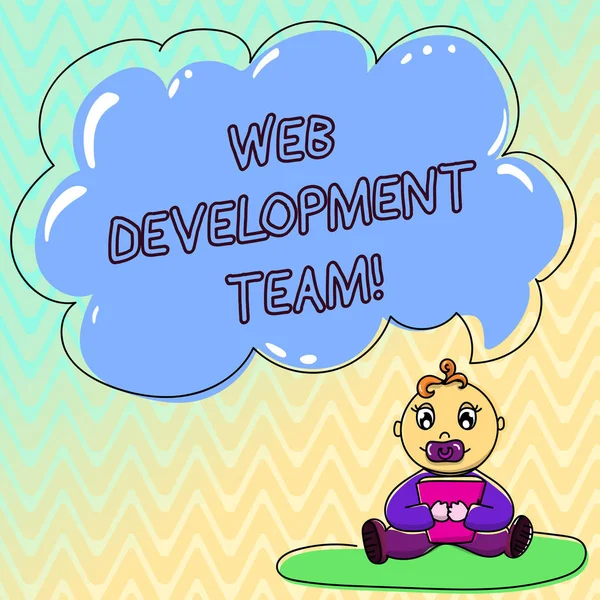 Handwriting text Web Development Team. Concept meaning a team of developers working towards an end goal Baby Sitting on Rug with Pacifier Book and Blank Color Cloud Speech Bubble