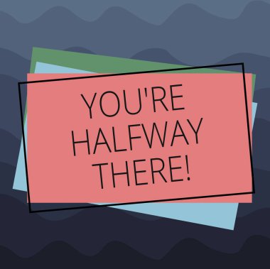 Conceptual hand writing showing You Re Halfway There. Business photo text have done something that will allow achieve it Pile of Rectangular Outlined Different Color Construct Paper. clipart
