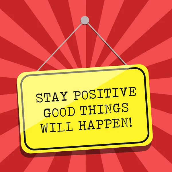 Conceptual hand writing showing Stay Positive Good Things Will Happen. Business photo showcasing Keep your motivation inspiration Blank Hanging Color Door Window Signage with String and Tack. — Stock Photo, Image