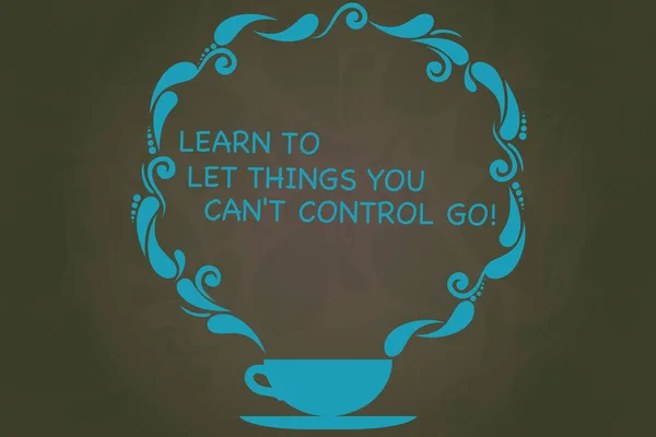 Writing note showing Learn To Let Things You Can T Control Go. Business photo showcasing Positive advice for good life Cup and Saucer with Paisley Design on Blank Watermarked Space. — Stock Photo, Image