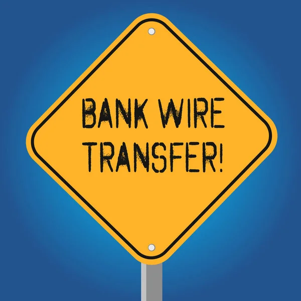 Handwriting text Bank Wire Transfer. Concept meaning money goes from one bank or credit another using network Blank Diamond Shape Color Road Warning Signage with One Leg Stand photo.