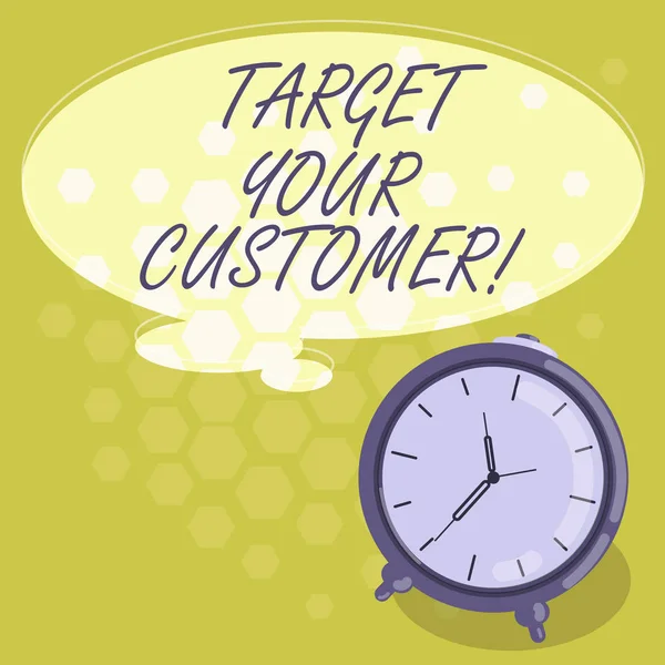 Ecriture conceptuelle montrant Target Your Customer. Photo d'affaires mettant en vedette Visez les clients qui sont les plus susceptibles d'acheter de vous bulle de parole pensée couleur avec contour et réveil . — Photo